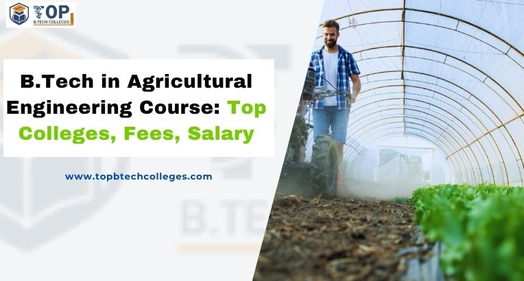 B.Tech in Agricultural Engineering Course