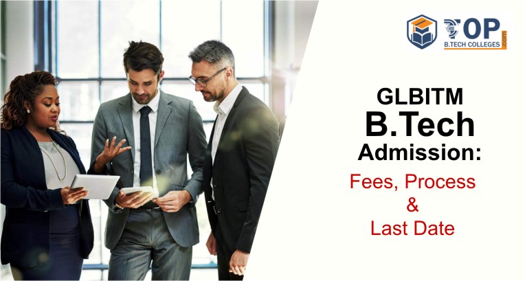 GLBITM B.Tech Admission