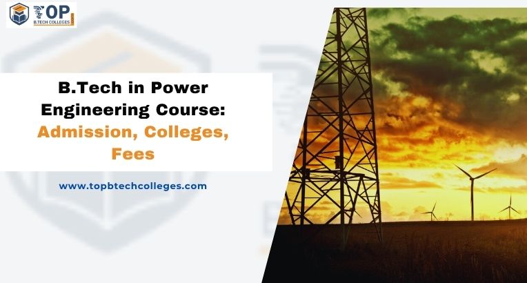 B.Tech in Power Engineering Course: