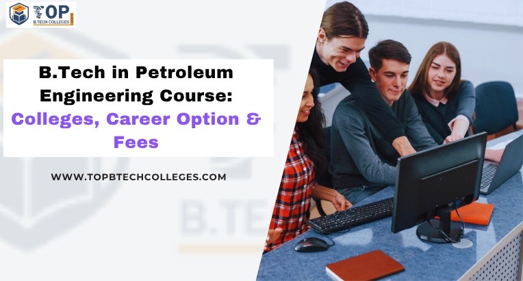 B.tech in Petroleum Engineering Course
