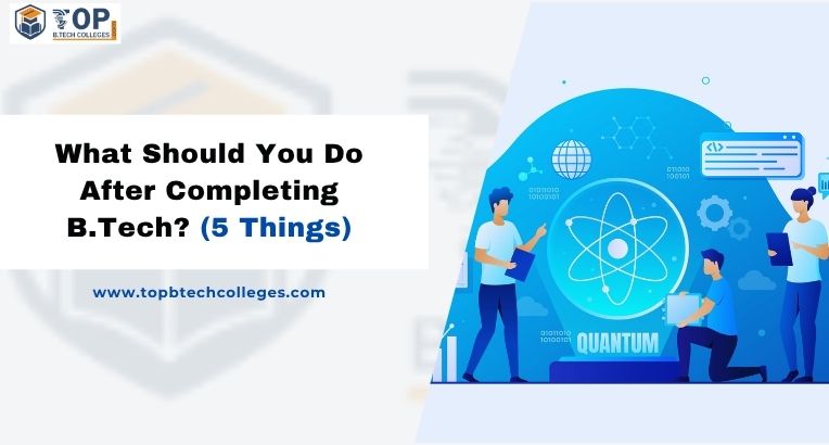 What Should You Do After Completing B.Tech