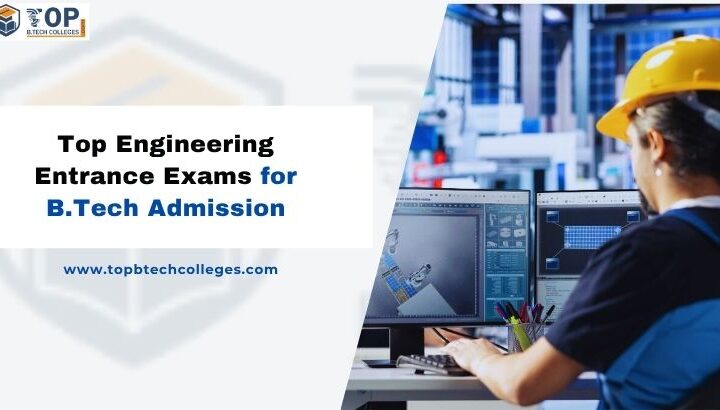 Top Engineering Entrance Exams for B.Tech Admission