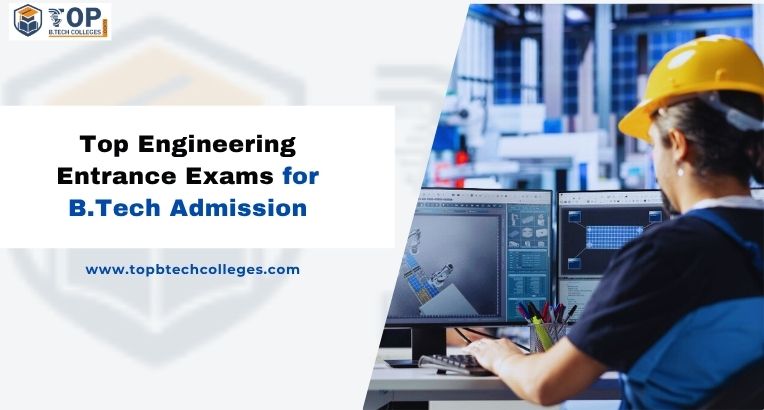 Top Engineering Entrance Exams for B.Tech Admission