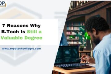 7 Reasons Why B.Tech Is Still a Valuable Degree