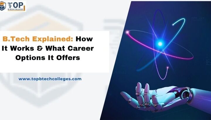 Select B.Tech Explained: How It Works & What Career Options It Offers B.Tech Explained: How It Works & What Career Options It Offers