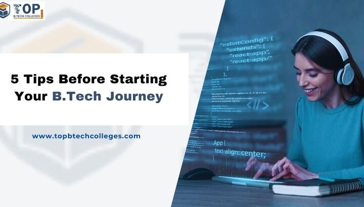 5 Must-Know Tips Before Starting Your B.Tech Journey