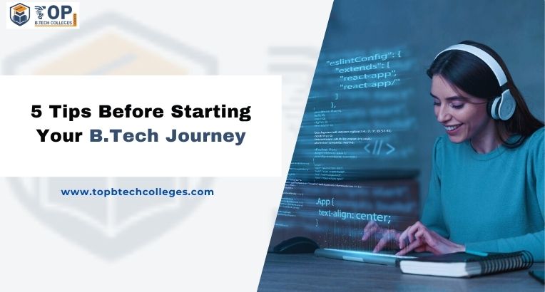 5 Must-Know Tips Before Starting Your B.Tech Journey