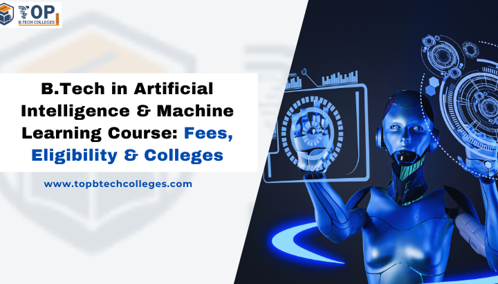 B.Tech In Artificial Intelligence and Machine Learning