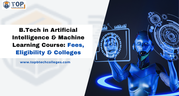 B.Tech In Artificial Intelligence and Machine Learning